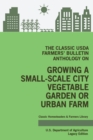 The Classic USDA Farmers' Bulletin Anthology on Growing a Small-Scale City Vegetable Garden or Urban Farm (Legacy Edition) : Original Tips and Traditional Methods in Sustainable Gardening - Book