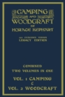 Camping And Woodcraft - Combined Two Volumes In One - The Expanded 1921 Version (Legacy Edition) : The Deluxe Two-Book Masterpiece On Outdoors Living And Wilderness Travel - Book