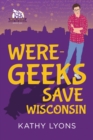 Were-Geeks Save Wisconsin - Book