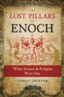 The Lost Pillars of Enoch : When Science and Religion Were One - Book