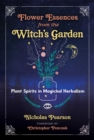 Flower Essences from the Witch's Garden : Plant Spirits in Magickal Herbalism - eBook