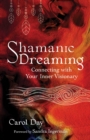Shamanic Dreaming : Connecting with Your Inner Visionary - eBook