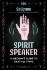 Spirit Speaker : A Medium's Guide to Death and Dying - eBook