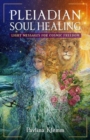 Pleiadian Soul Healing : Light Messages for Cosmic Freedom - Book