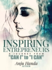 Inspiring Entrepreneurs : A Journey From "Can I" to "I Can" - Book