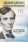 Abraham Lincoln's Intellectual Development : and His New Salem Mentors, 1809 - 1837 - A NEW EDITION - Book