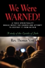 We Were Warned! : A TOXIC SPIRITUALITY WOULD INFECT THE CHURCH AND ATTEMPT TO DESTROY IT FROM WITHIN - A study of the Epistle of Jude - Book