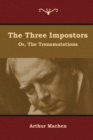 The Three Impostors; or, The Transmutations - Book