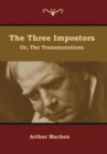 The Three Impostors; or, The Transmutations - Book