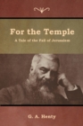 For the Temple : A Tale of the Fall of Jerusalem - Book