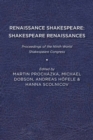 Renaissance Shakespeare/Shakespeare Renaissances : Proceedings of the Ninth World Shakespeare Congress - Book