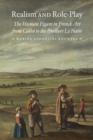 Realism and Role-Play : The Human Figure in French Art from Callot to the Brothers Le Nain - Book