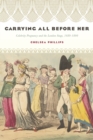 Carrying All before Her : Celebrity Pregnancy and the London Stage, 1689-1800 - Book