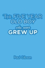 The Five Year Old Boy Who Never Grew Up - Book
