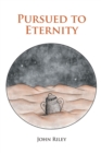 Pursued to Eternity - eBook