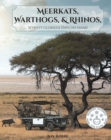 Meerkats, Warthogs, and Rhinos: Seventy Glorious Days on Safari - eBook