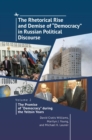 The Rhetorical Rise and Demise of "Democracy" in Russian Political Discourse, Volume 2 : The Promise of "Democracy" during the Yeltsin Years - eBook