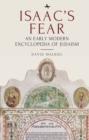 Isaac’s Fear : An Early Modern Encyclopedia of Judaism - Book