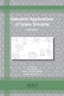 Industrial Applications of Green Solvents : Volume I - Book