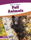 Fall is Here: Fall Animals - Book