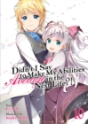 Didn't I Say to Make My Abilities Average in the Next Life?! (Light Novel) Vol. 10 - Book