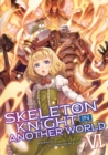 Skeleton Knight in Another World (Light Novel) Vol. 6 - Book