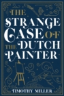 The Strange Case of the Dutch Painter - eBook
