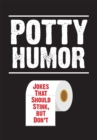 Potty Humor : Jokes That Should Stink, But Don't - eBook