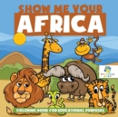Show Me Your Africa Coloring Book for Educational Purposes - Book