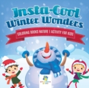 Insta-Cool Winter Wonders Coloring Books Nature Activity for Kids - Book