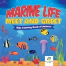 Marine Life Meet and Greet - Kids Coloring Book of Animals - Book