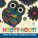 Hooty-Hoot! Complex Owl Patterns Coloring Book Relaxation - Book