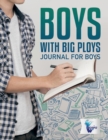 Boys with Big Ploys - Journal for Boys - Book