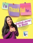 I'm Thankful For... Gratitude Journal for Women - Book