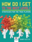 How Do I Get to the Next Level? Strategies for the True Players - Diary 8.5 x 11 - Book