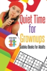 Quiet Time for Grownups Sudoku Books for Adults - Book