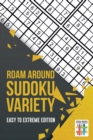 Roam Around Sudoku Variety Easy to Extreme Edition - Book