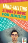 Mind-Melting Sudoku Books for Adults - Book