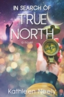 In Search of True North : (A Novel) - Book