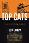 Top Cats : A Golden Era for College Basketball - Book