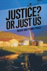 Justice? or Just Us - Book
