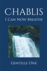 Chablis : I Can Now Breathe - eBook