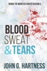Blood, Sweat, & Tears : Bubba the Monster Hunter Season 5 - Book