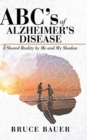 ABC's of Alzheimers Disease : A Shared Reality by Me and My Shadow - Book