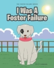 I Was A Foster Failure - Book