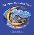 Star Moon : The Lullaby Horse - Book