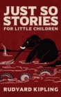 Just So Stories : The Original 1902 Edition With Illustrations by Rudyard Kipling - Book
