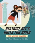 Beatrice Bly's Rules for Spies 1: The Missing Hamster - Book