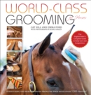 World-Class Grooming for Horses : The English Rider's Complete Guide to Daily Care and Competition - eBook