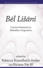 Be l Lis a ni : Current Research in Akkadian Linguistics - Book